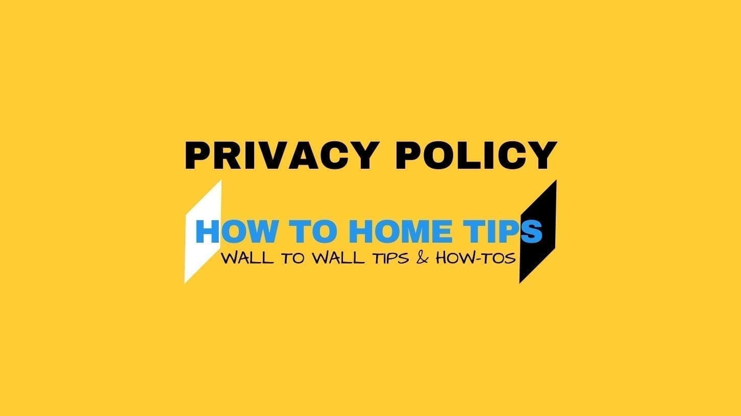 Privacy Policy How To Home Tips HTHT